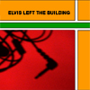 Elvis Left The Building - Elvis Left The Building